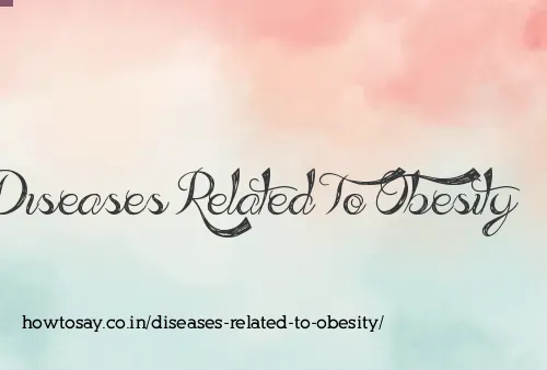 Diseases Related To Obesity