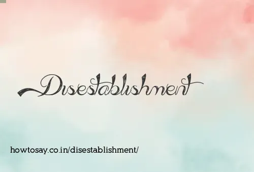 Disestablishment
