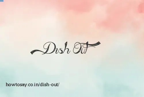 Dish Out