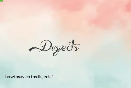 Disjects