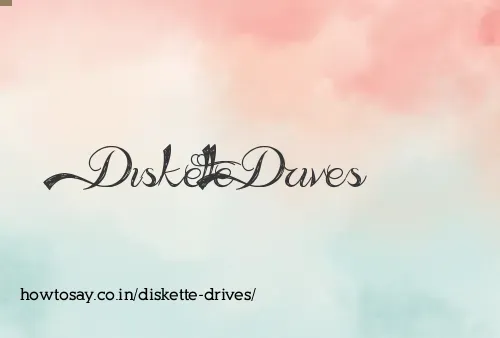 Diskette Drives