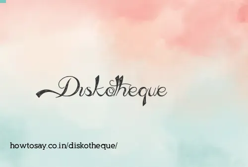 Diskotheque