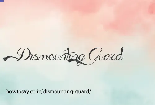 Dismounting Guard