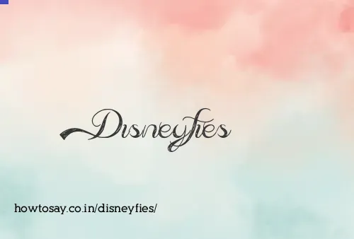 Disneyfies