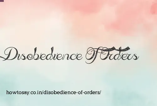 Disobedience Of Orders