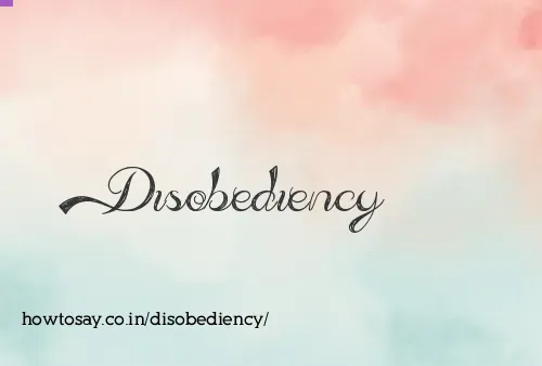 Disobediency