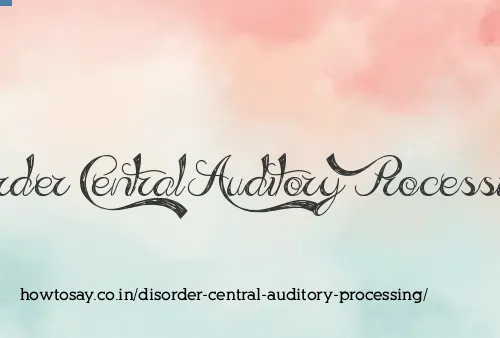 Disorder Central Auditory Processing