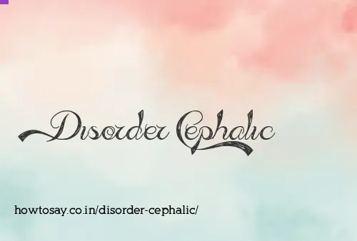 Disorder Cephalic