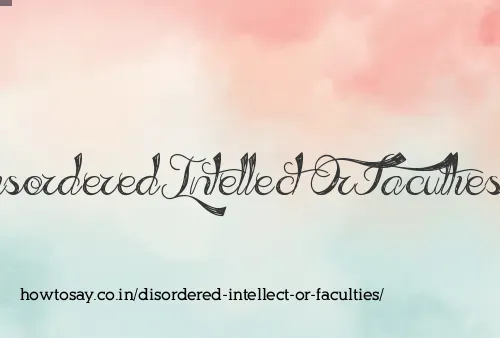 Disordered Intellect Or Faculties