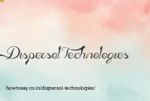 Dispersol Technologies