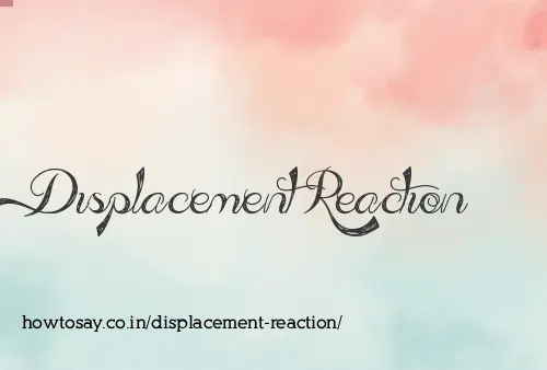 Displacement Reaction
