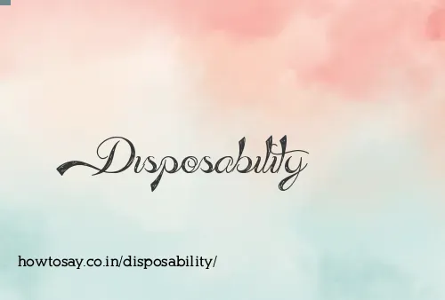 Disposability