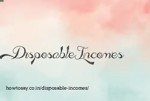 Disposable Incomes