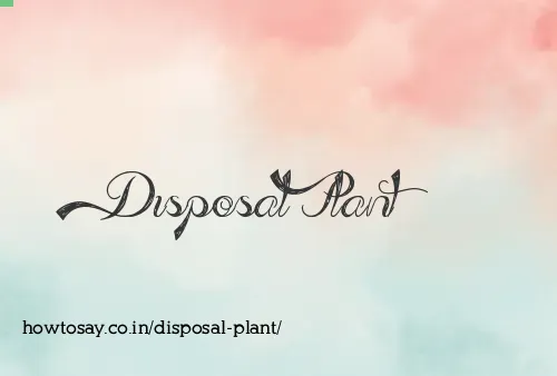 Disposal Plant