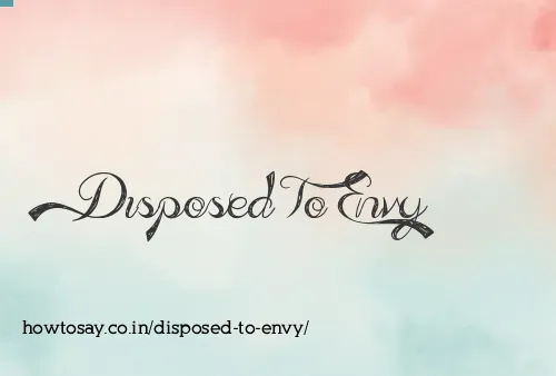 Disposed To Envy