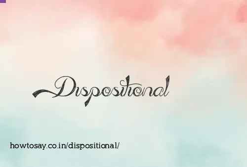 Dispositional