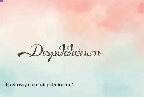 Disputationum
