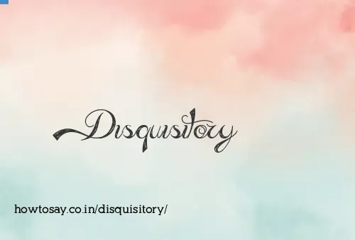 Disquisitory