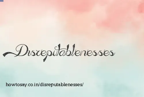 Disreputablenesses