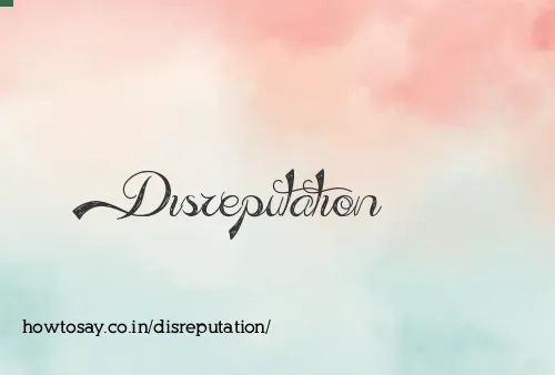 Disreputation