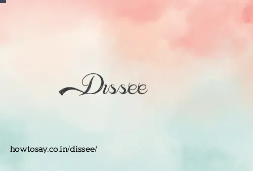 Dissee