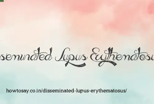 Disseminated Lupus Erythematosus