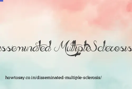 Disseminated Multiple Sclerosis