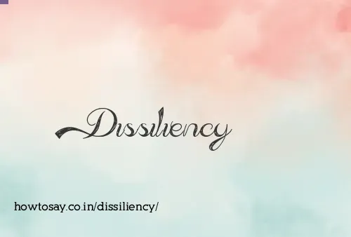 Dissiliency
