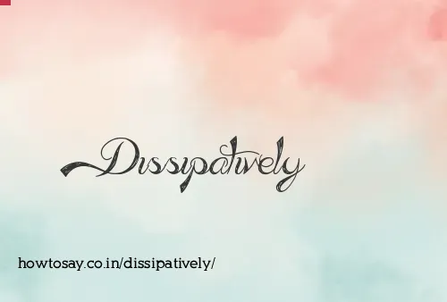 Dissipatively