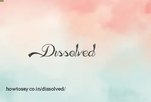 Dissolved