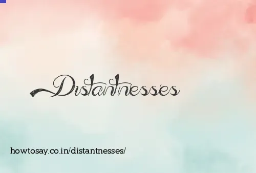 Distantnesses