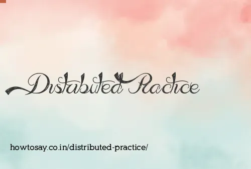 Distributed Practice