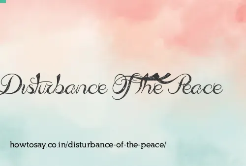Disturbance Of The Peace