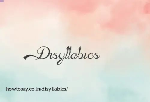 Disyllabics