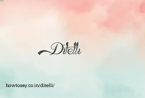 Ditelli