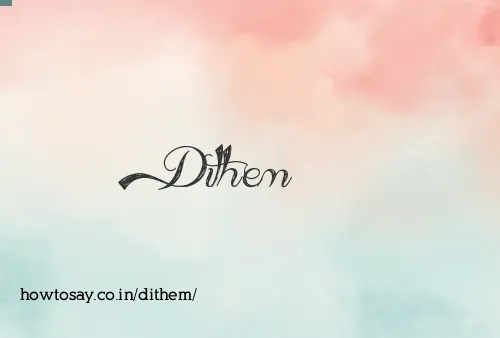 Dithem