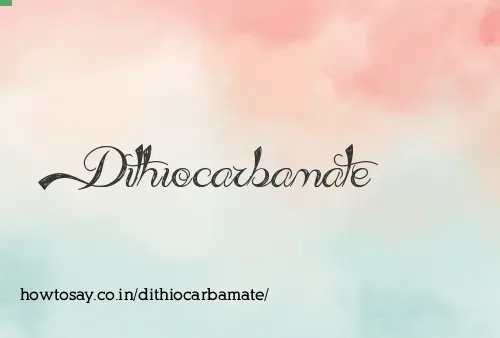 Dithiocarbamate