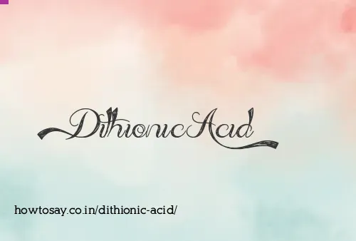 Dithionic Acid