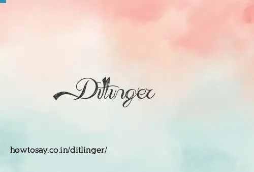 Ditlinger