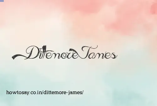 Dittemore James