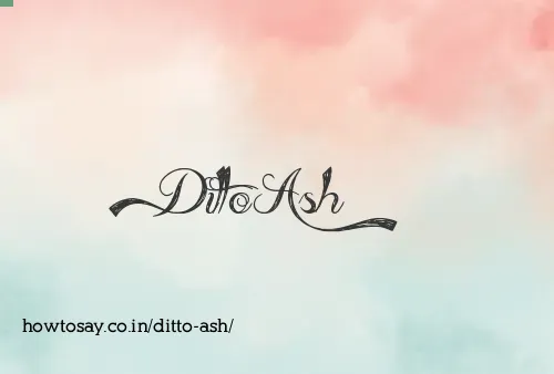 Ditto Ash