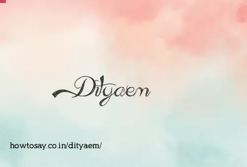 Dityaem
