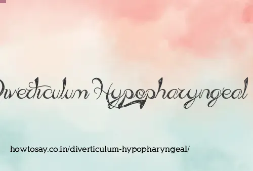 Diverticulum Hypopharyngeal