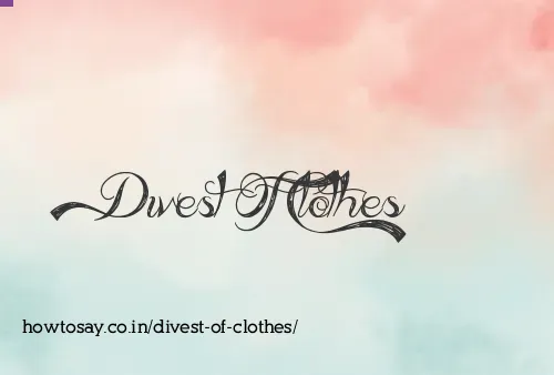 Divest Of Clothes