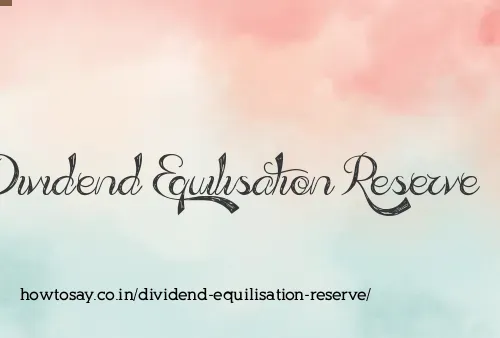 Dividend Equilisation Reserve