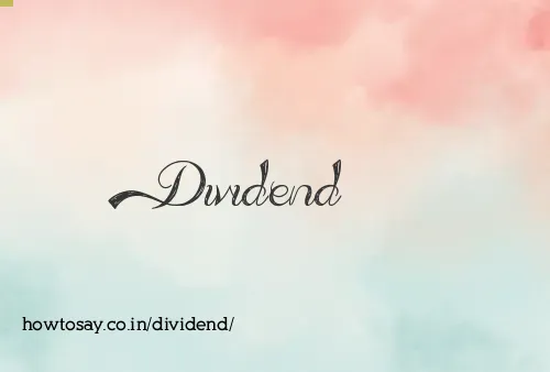 Dividend