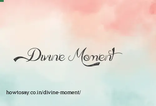 Divine Moment