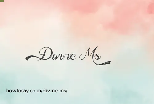 Divine Ms