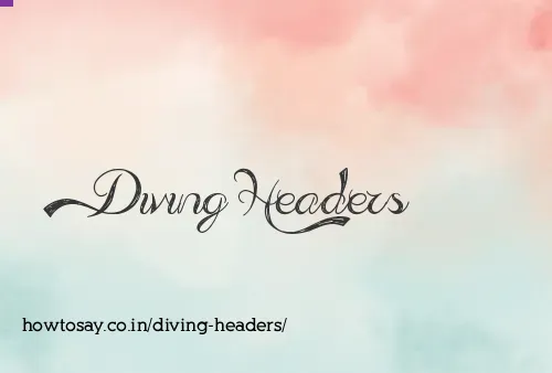 Diving Headers