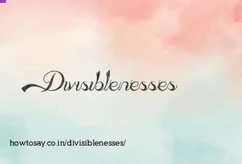 Divisiblenesses